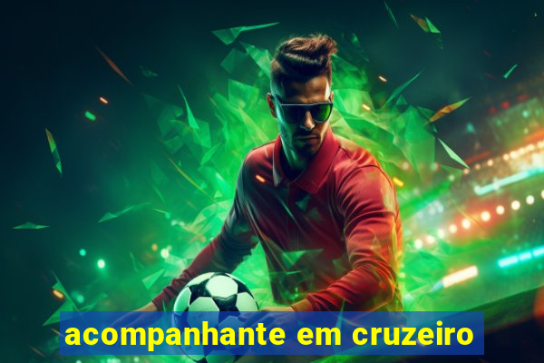 acompanhante em cruzeiro